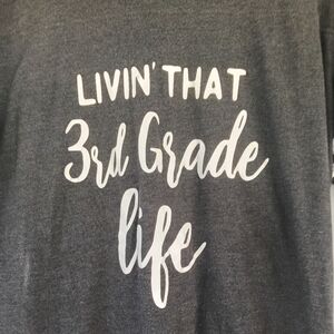 Livin' That 3rd Grade Life Women's T Shirt Size Large Teacher Teaching Teacher
